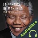 Audiolibro La sonrisa de Mandela John Carlin