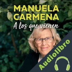 Audiolibro A los que vienen Manuela Carmena