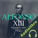 Audiolibro Alfonso XIII: Ascenso y Caída Online Studio Productions