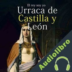 Audiolibro Urraca de Castilla y León: El rey soy yo Online Studio Productions