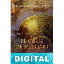El cáliz de Melqart Arturo Gonzalo Aizpiri
