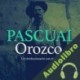 Audiolibro Orozco Pascual: Un revolucionario con espíritu Online Studio Productions
