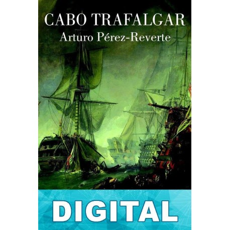 Cabo Trafalgar Arturo Pérez-Reverte