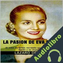 Audiolibro La Pasion de Eva Peron Lázaro Droznes