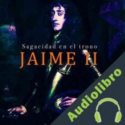 Audiolibro Jaime II: Sagacidad en el trono Online Studio Productions