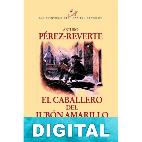 El caballero del jubón amarillo Arturo Pérez-Reverte