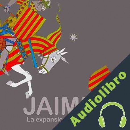 Audiolibro Jaime I: La expansión Aragones Online Studio Productions
