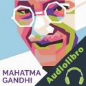 Audiolibro Mahatma Gandhi Luis Machado