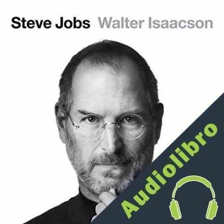 Audiolibro Steve Jobs. La biografía Walter Isaacson