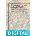 El habla de un bravo del siglo XVII Arturo Pérez-Reverte