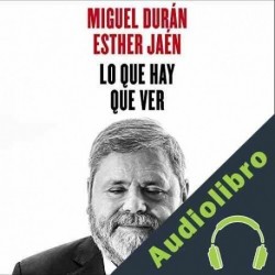 Audiolibro Lo Que Hay Que Ver Miguel Durán