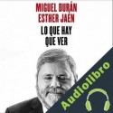 Audiolibro Lo Que Hay Que Ver Miguel Durán