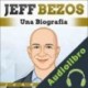 Audiolibro Jeff Bezos: Una Biografía Juan Rojas