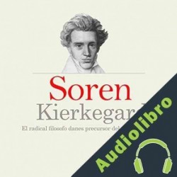 Audiolibro Soren Kierkegard: El radical filosofo danés precursor del existencialismo Online Studio Productions