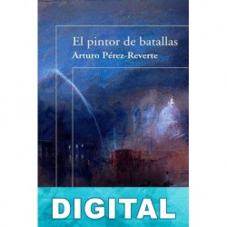 El pintor de batallas Arturo Pérez-Reverte