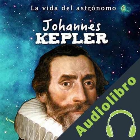 Audiolibro Johannes Kepler: La vida del astrónomo Online Studio Productions