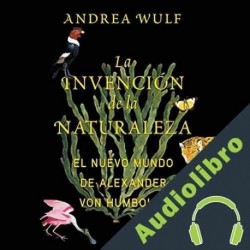 Audiolibro La invención de la naturaleza Andrea Wulf