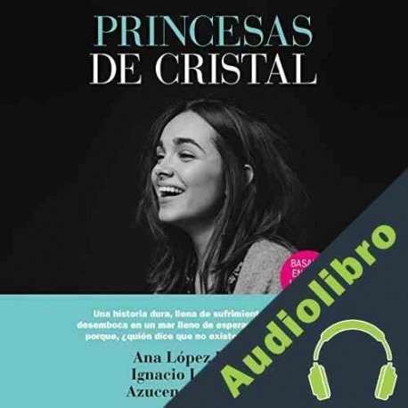 Audiolibro Princesas de cristal Azucena Díez Suárez