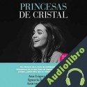 Audiolibro Princesas de cristal Azucena Díez Suárez