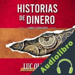 Audiolibro Historias de Dinero: Libro Tercero Luc Oliver