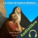 Audiolibro La Vida De Santa MóNica Frances Alice Forbes