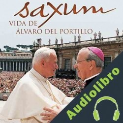 Audiolibro Saxum: vida de Álvaro del Portillo John F. Coverdale
