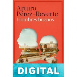 Hombres buenos Arturo Pérez-Reverte