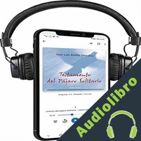 Audiolibro Testamento del Pájaro Solitario José Luis Martín Descalzo