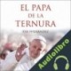 Audiolibro El papa de la ternura Eva Fernández