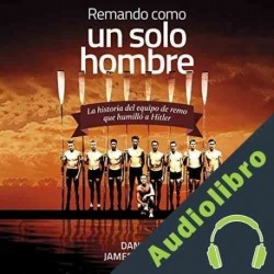 Audiolibro Remando como un solo hombre Daniel James Brown