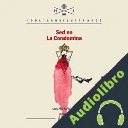 Audiolibro Sed en la condomina Luis María Valero