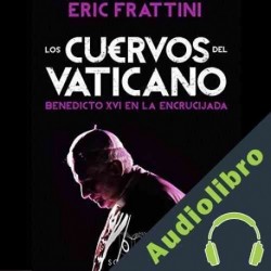 Audiolibro Los cuervos del Vaticano Eric Frattini