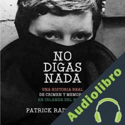 Audiolibro No digas nada Patrick Radden Keefe