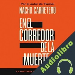 Audiolibro En el corredor de la muerte Nacho Carretero
