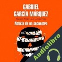 Audiolibro Noticia de un secuestro Gabriel García Márquez