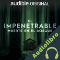 Audiolibro El Impenetrable: Muerte en el Bosque Simeon Tegel