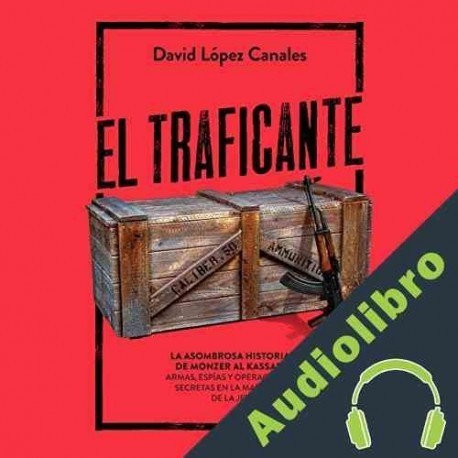 Audiolibro El Traficante David López Canales