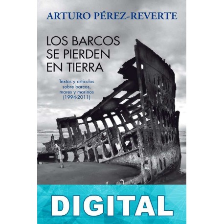 Los barcos se pierden en tierra Arturo Pérez-Reverte