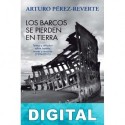 Los barcos se pierden en tierra Arturo Pérez-Reverte