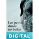 Los perros duros no bailan Arturo Pérez-Reverte
