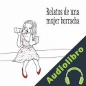 Audiolibro Relatos de una mujer borracha Martina Cañas