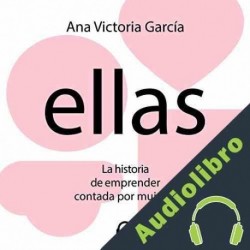 Audiolibro Ellas Ana Victoria García