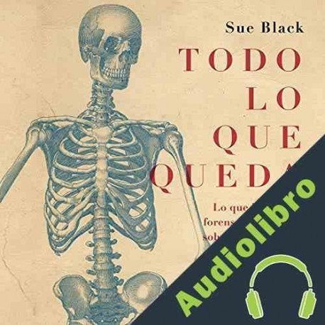 Audiolibro Todo lo que queda Sue Black