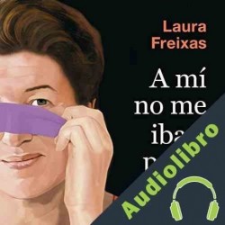 Audiolibro A mí no me iba a pasar Laura Freixas