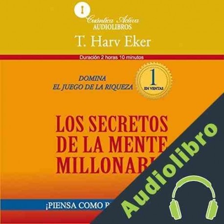 Audiolibro Los Secretos de la Mente Millonaria T. Harv Eker