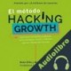 Audiolibro El método Hacking Growth Sean Ellis