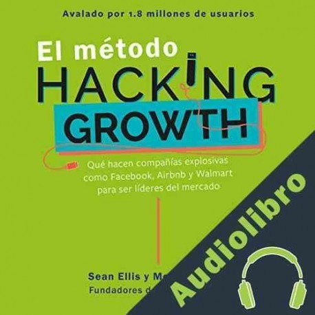 Audiolibro El método Hacking Growth Sean Ellis