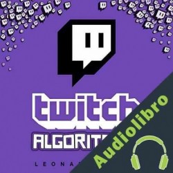 Audiolibro Twitch Algoritmos Leonard Carli