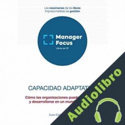 Audiolibro Resumen de Capacidad adaptativa de Juan Carlos Eichholz PMP Management Factory