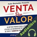 Audiolibro Venta por Valor Josué Gadea